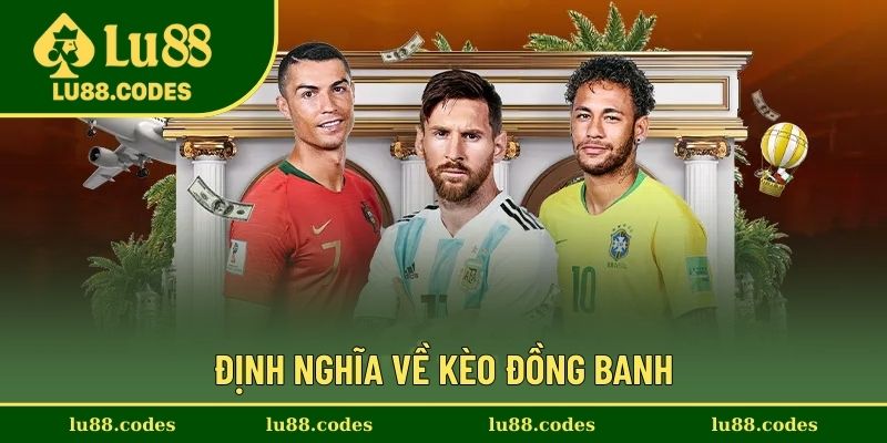 Khái niệm về kèo đồng banh