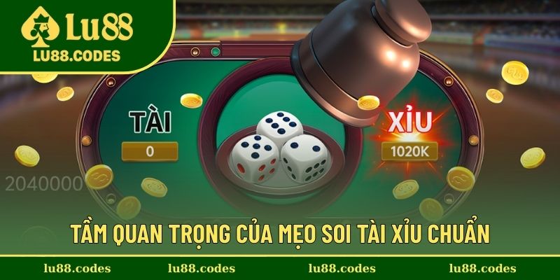 Tại sao nên áp dụng mẹo soi tài xỉu chuẩn?